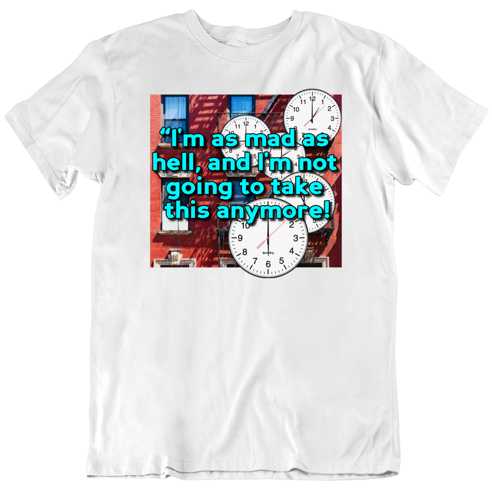 Network Quote Mad As Hell Funny Movie T Shirt