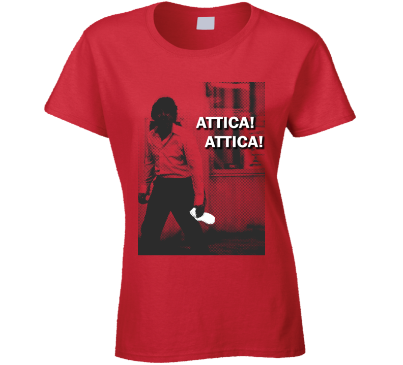 Attica Dog Day Afternoon Quote Famous Classic Cult Ladies T Shirt