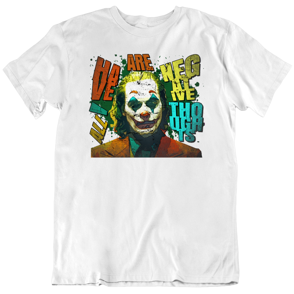 Joker Negative Thoughts Quote Comic Villain Movie Fan T Shirt