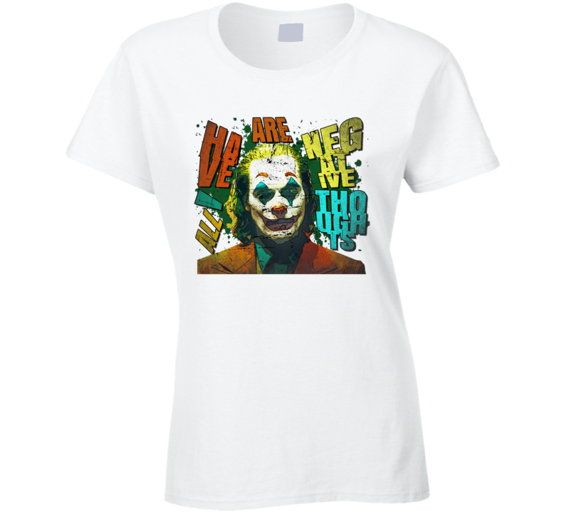 Joker Negative Thoughts Quote Comic Villain Movie Fan Ladies T Shirt