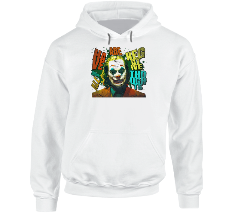 Joker Negative Thoughts Quote Comic Villain Movie Fan Hoodie