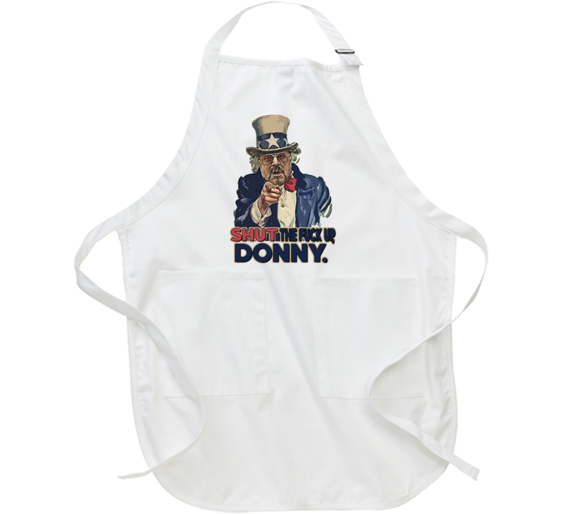 Shut The F Up Donny Funny Big Lebowski Donald Trump Parody Usa Uncle Sam Apron