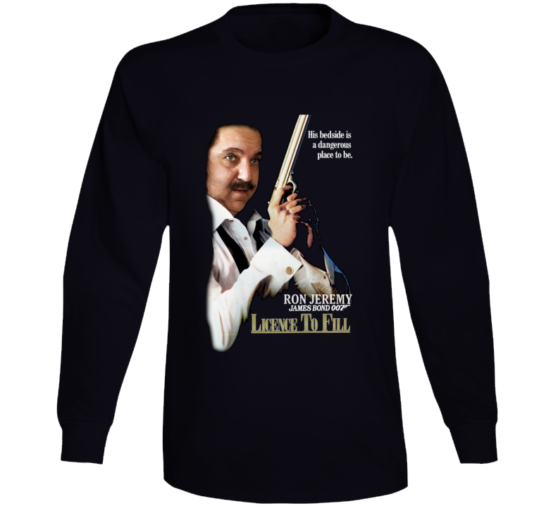 Ron Jeremy Licence Fo Fill Funny Parody Long Sleeve