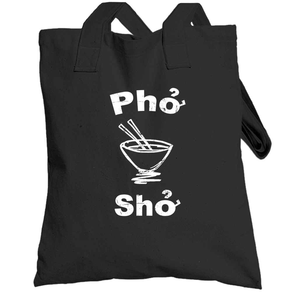 Pho Sho Funny Vietnam Soup Funny Food Fan Totebag