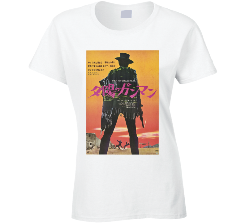 For A Few Dollars More 1965 Spaghetti Western Clint Eastwood Japan Movie Poster Ladies T Shirt