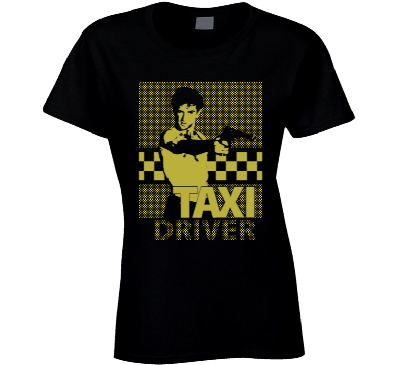 Taxi Driver 1976 Travis Bickle De Niro Martin Scorsese 70s Movie Fan Ladies T Shirt