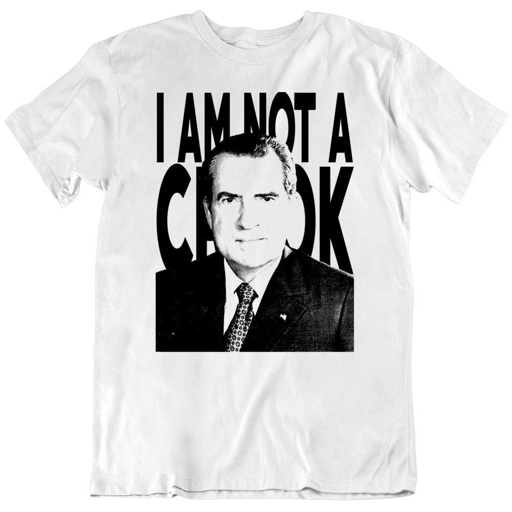 Richard Nixon Us President Not A Crook Quote T Shirt