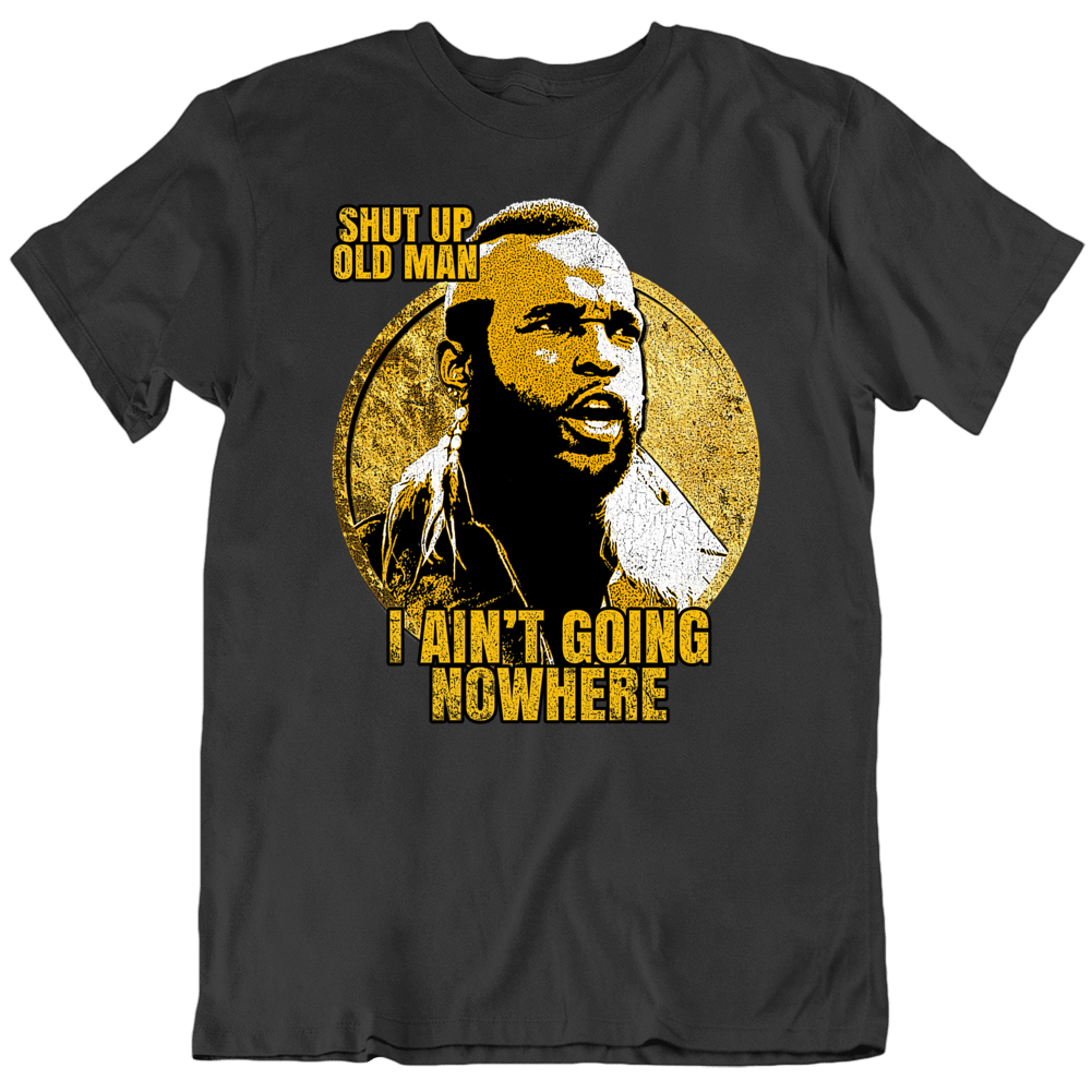 Clubber Lang Rocky Iii Quote Old Man Inspired Movie T Shirt