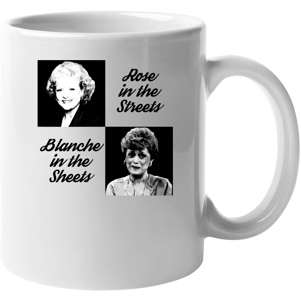 Golden Girls Rose Streets Blanche Sheets Funny Parody Mug