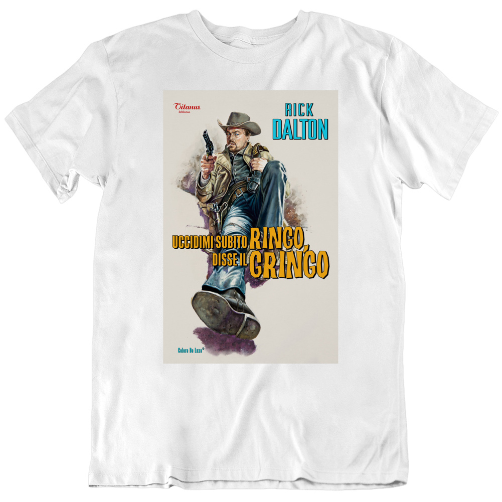 Rick Dalton Ringo, Gringo Parody Hollywood Leo T Shirt