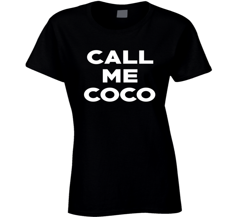 Call Me Coco Ladies T Shirt