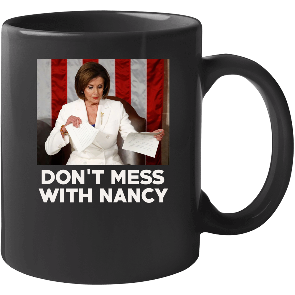 Don't Mess With Nancy Pelosi Mug