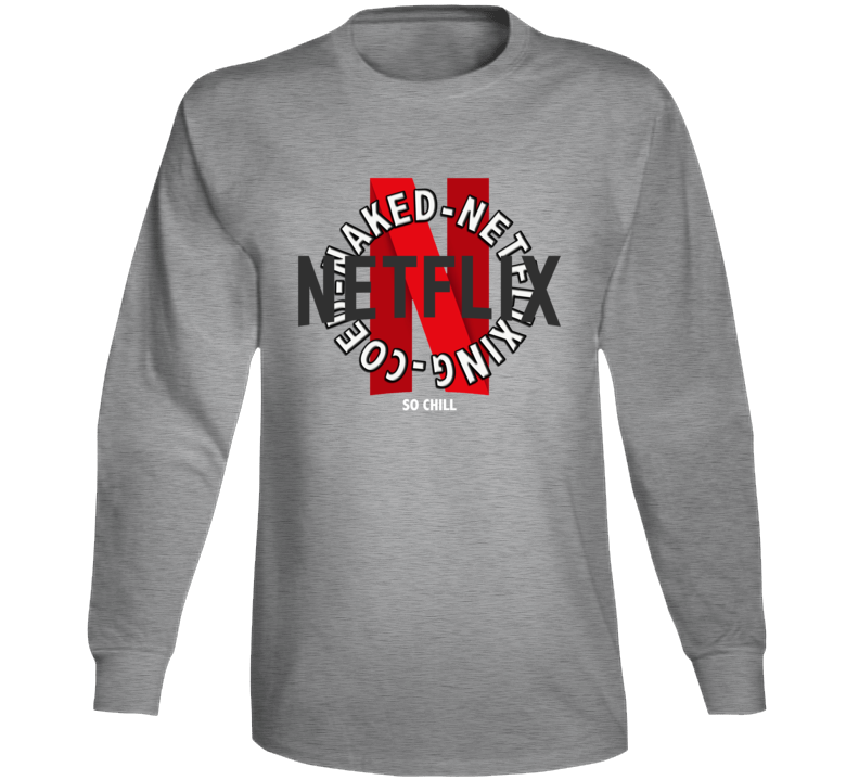 Coed Netflixing Netflix & Chill Funny Long Sleeve