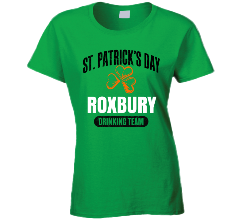 Roxbury Boston St. Patrick's Day Drinking Team Ladies T Shirt