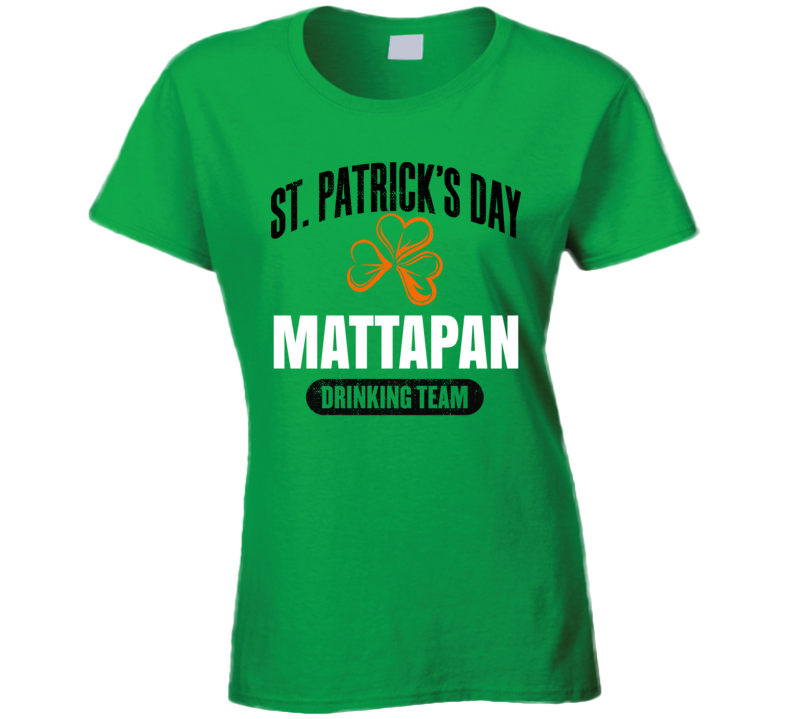 Mattapan Boston St Patrick's Day Drinking Team Ladies T Shirt