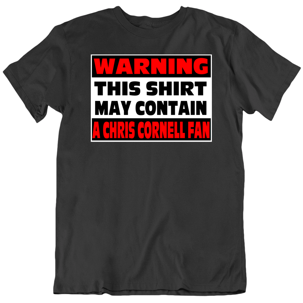 Chris Cornell Fan Warning Music T Shirt