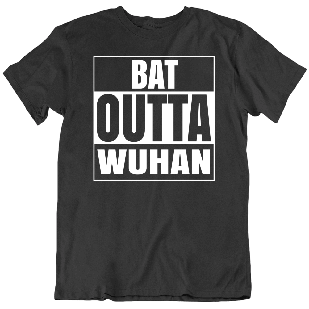 Bat Outta Wuhan City Funny Parody T Shirt