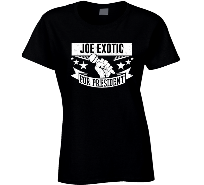 Joe Exotic For President Funny Tiger King Funny Ladies T Shirt