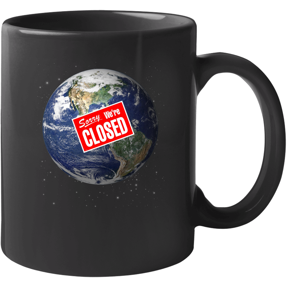 Earth Sorry We're Closed Parody Funny Mug