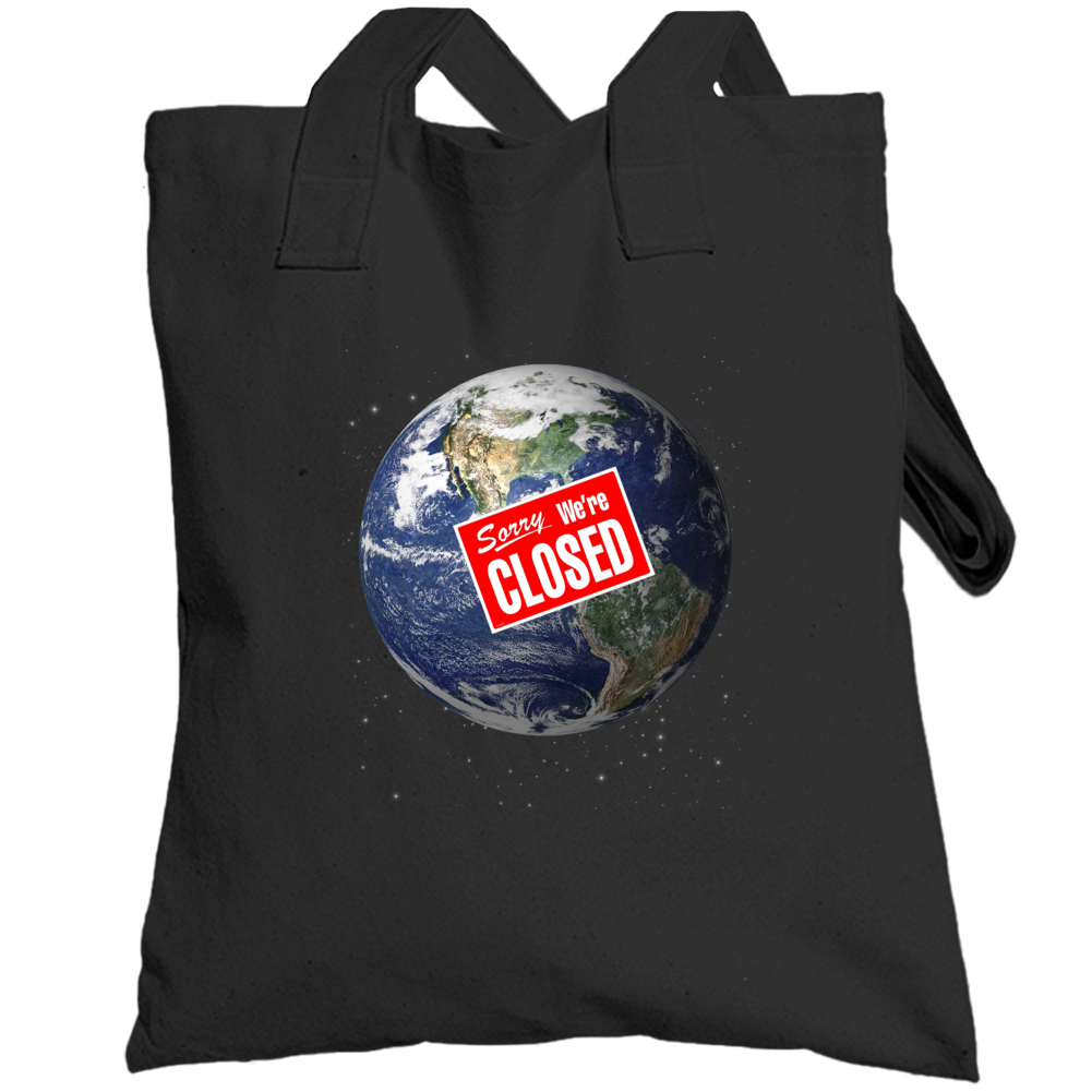 Earth Sorry We're Closed Parody Funny Totebag