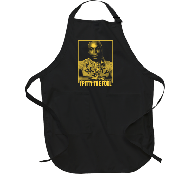 I Pity The Fool Mr Apron