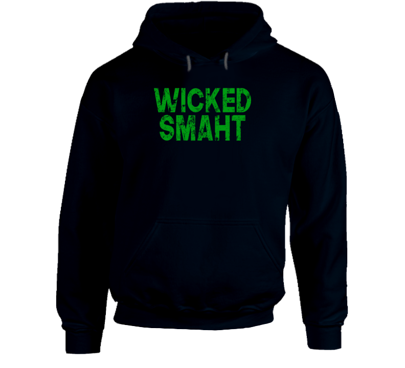 Wicked Smaht Smart Funny Boston Irish Hoodie