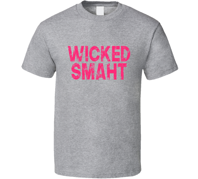 Wicked Smaht Smart Funny Boston Irish T Shirt