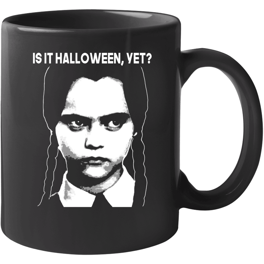 Is It Halloween Yet Funny Wednesday Addams Fan Mug