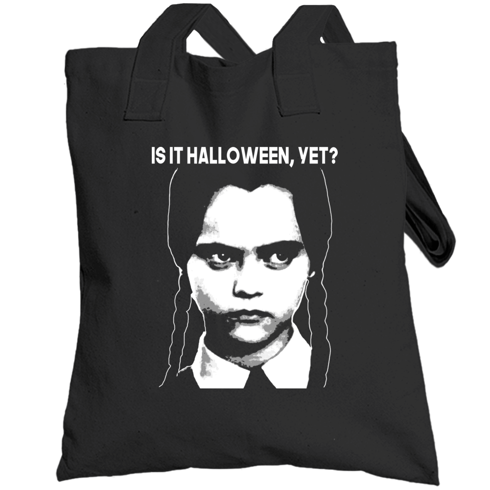 Is It Halloween Yet Funny Wednesday Addams Fan Totebag