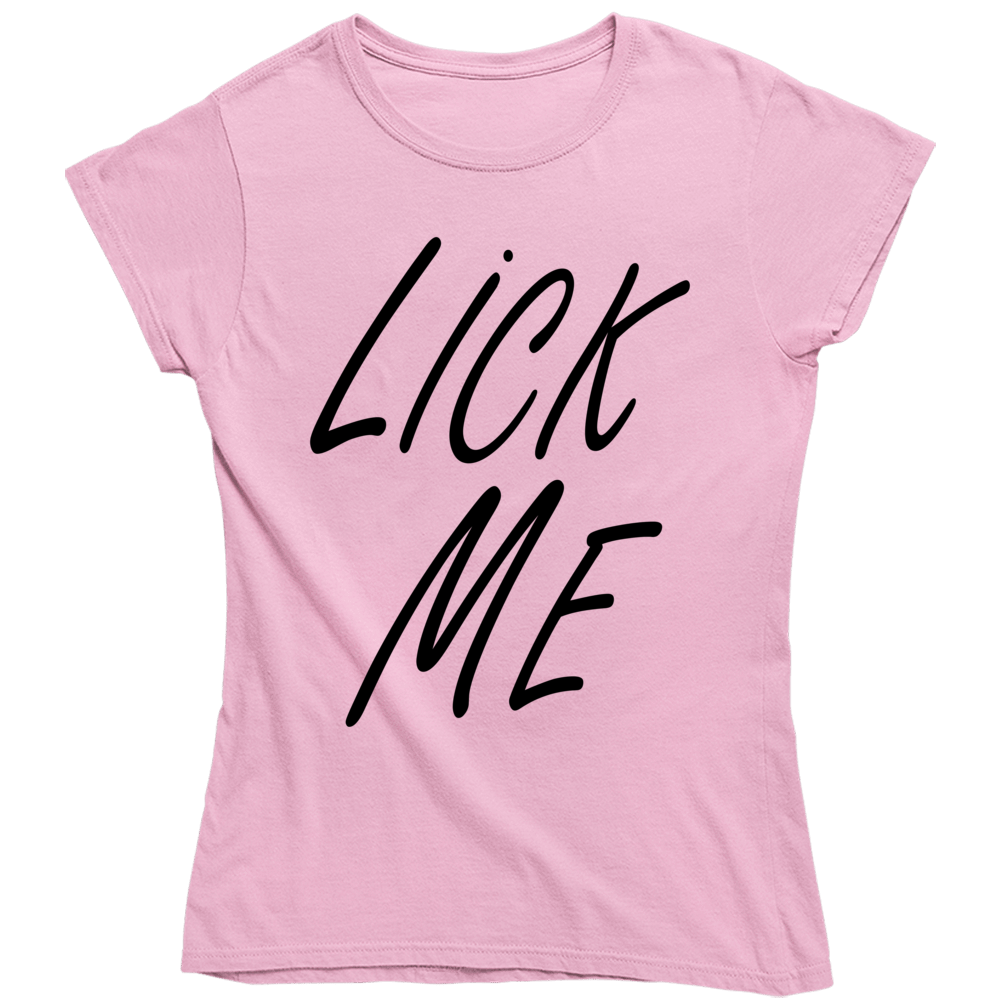 Lick Me Funny Sexy Ladies T Shirt