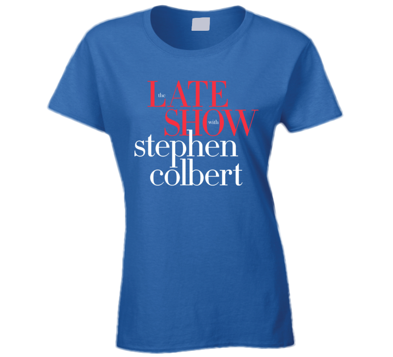 The Late Show With Stephen Colbert Funny Ladies T Shirt