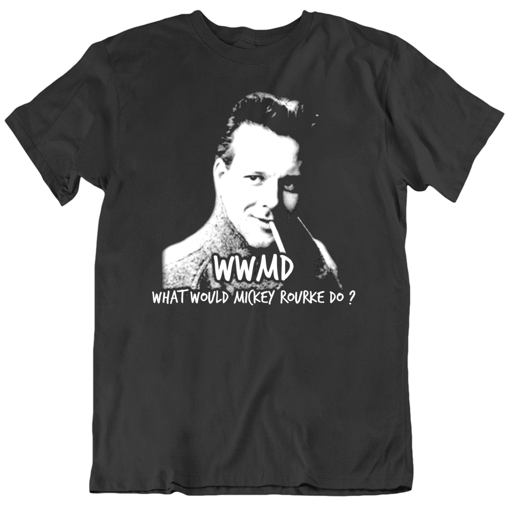 Wwmd What Would Mickey Rourke Do T Shirt