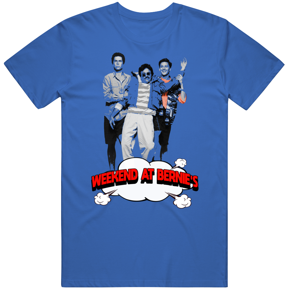 Weekend At Bernie's Funny Movie T Shirt