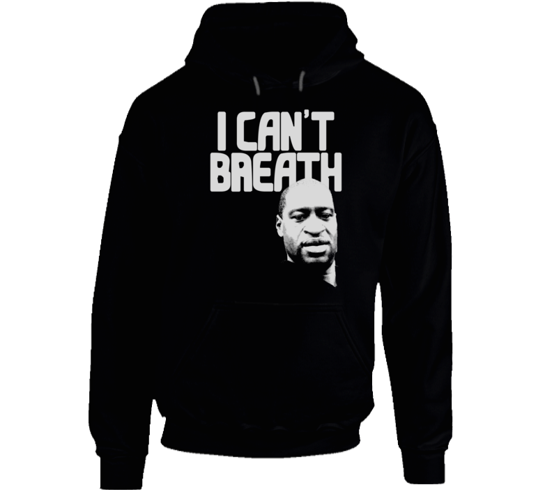 George Floyd I Can't Breath Hoodie