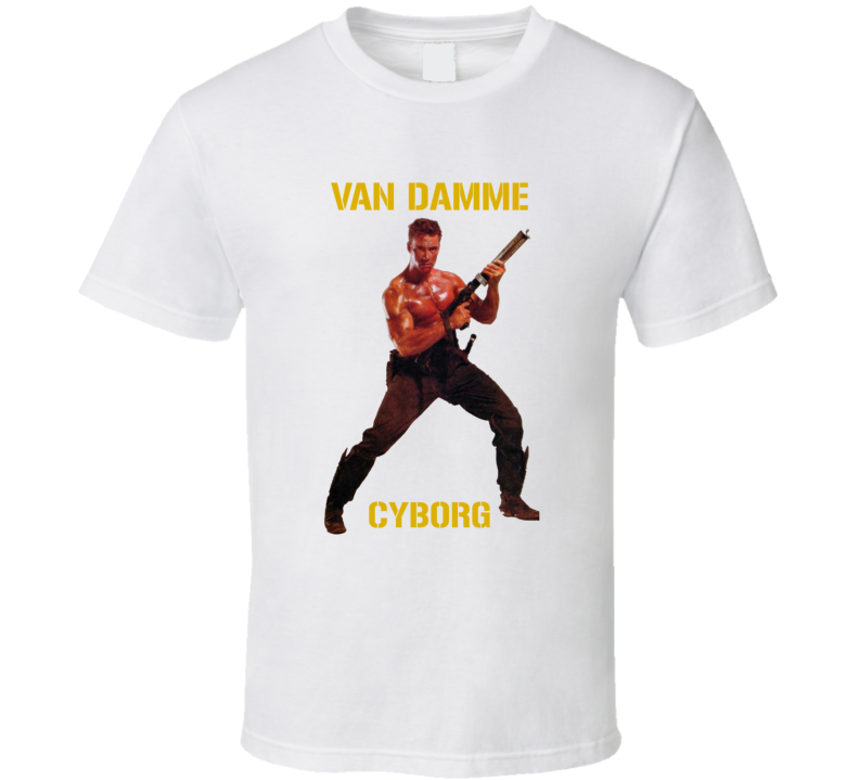 Cyborg Jean Claude Van Damme Movie Fan T Shirt