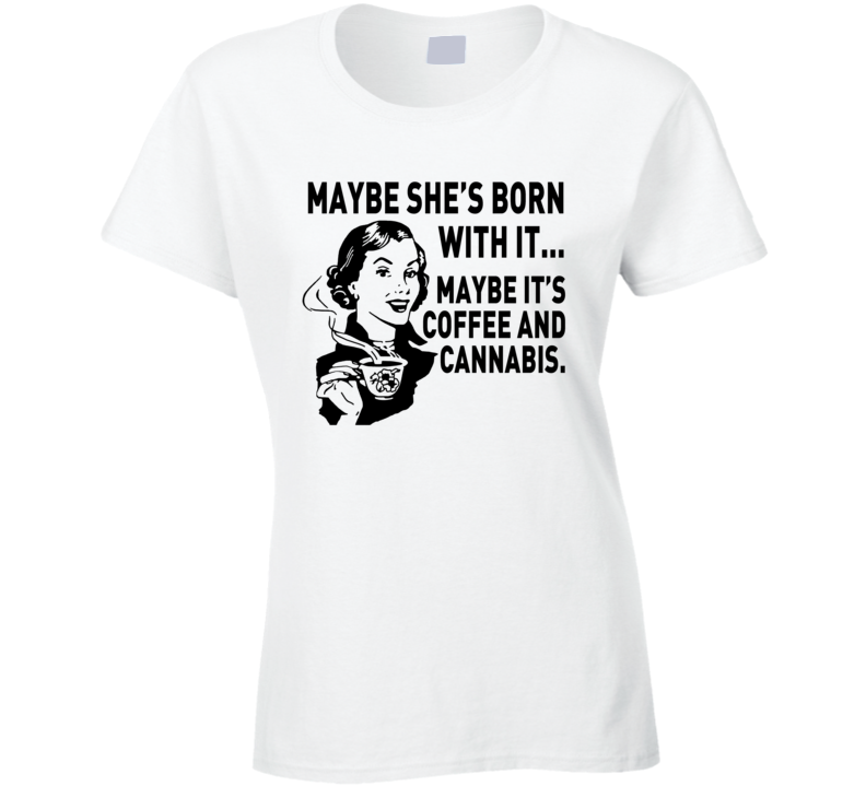Coffee And Cannabis Funny Parody Women's Ladies T Shirt