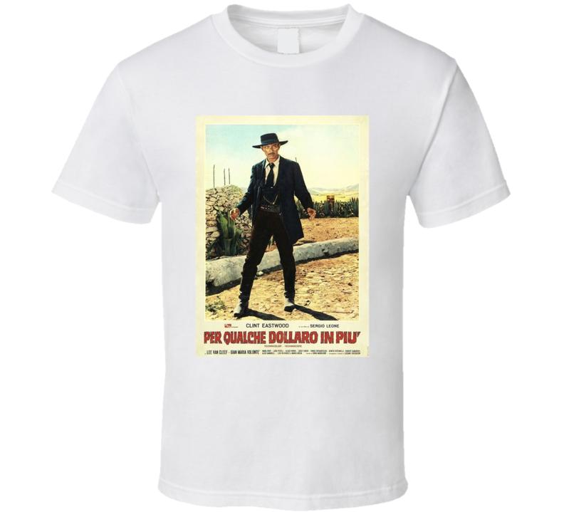 For A Few Dollars More Sergio Leone Lee Van Cleef Italian Western Fan T Shirt