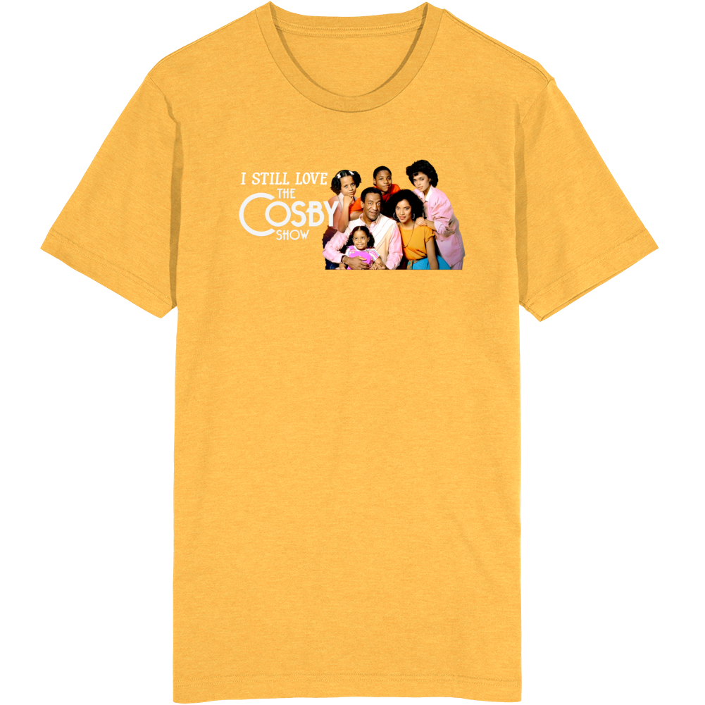 I Still Love The Cosby Show 90s Fan Tv T Shirt