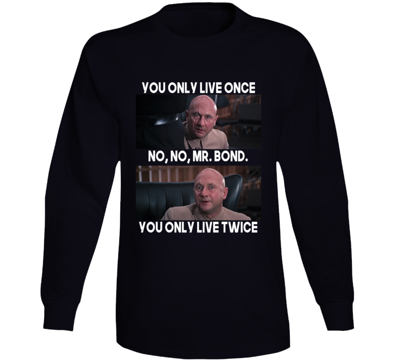 You Only Live Twice Blofeld Funny Parody James Bond Sean Connery Fan Long Sleeve T Shirt