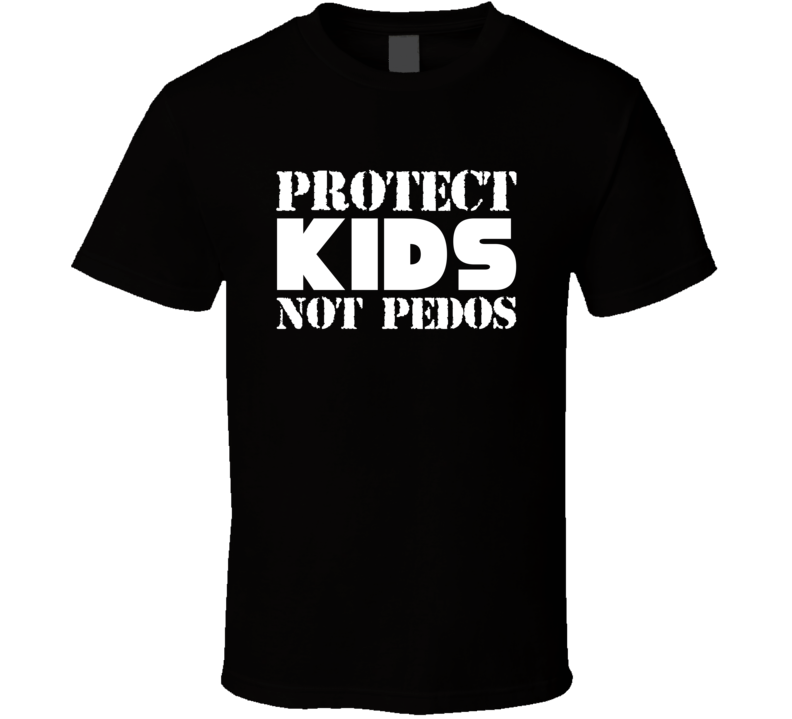 Protect Kids Not Pedos Safety Awareness T Shirt