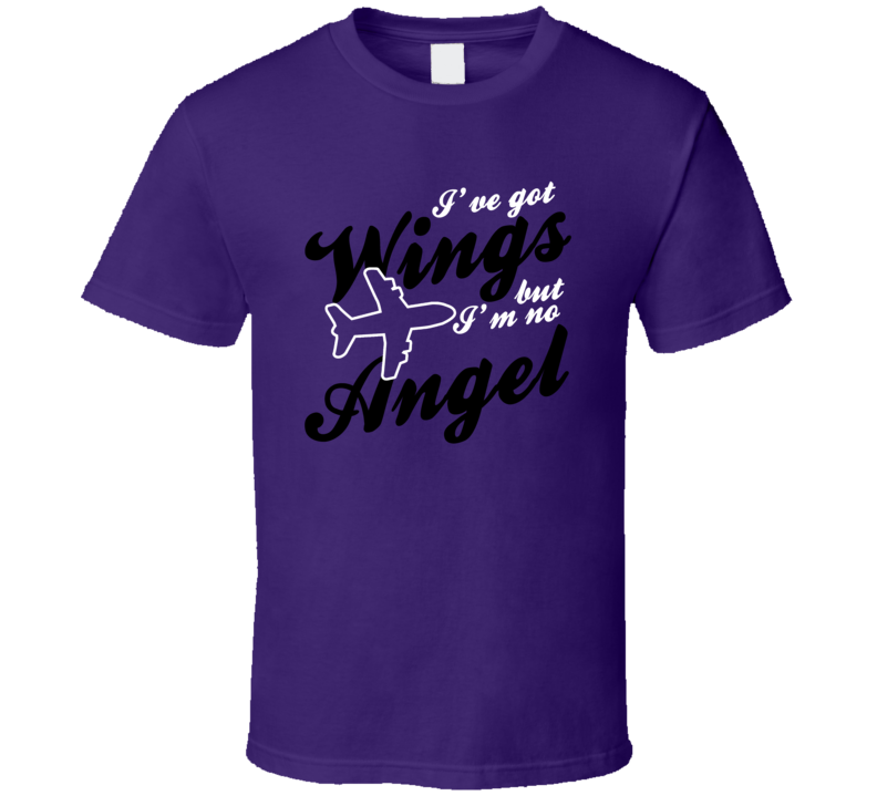 I've Got Wings But I'm No Angel Travelling Flight Attendant Funny T Shirt