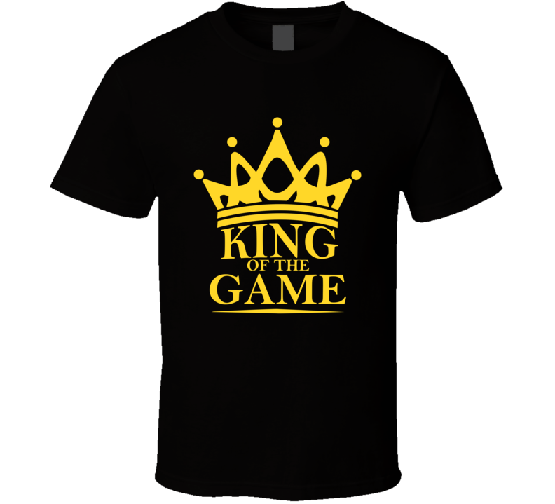 King Of The Game Winner Success T Shirt