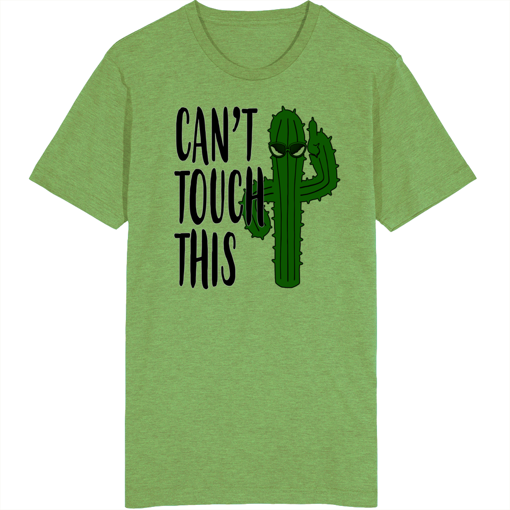 Can't Touch This Cactus Plant Love T Shirt