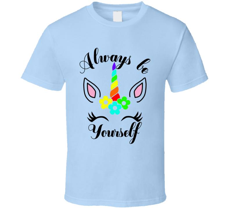 Always Be Yourself Cute Unicorn T Shirt