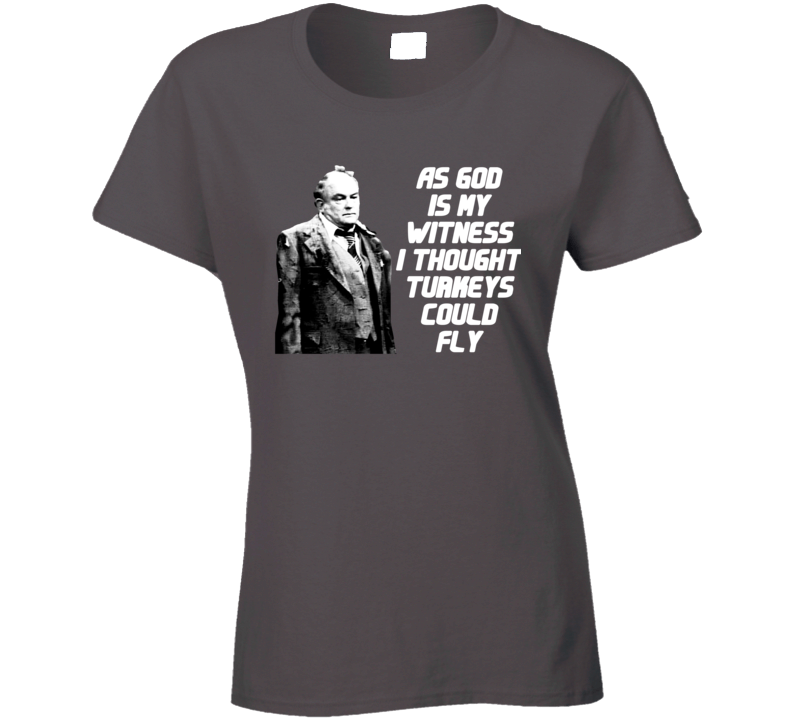 Mr Carlson As God Is My Witness Turkeys Fly Funny Wkrp Fan Ladies T Shirt