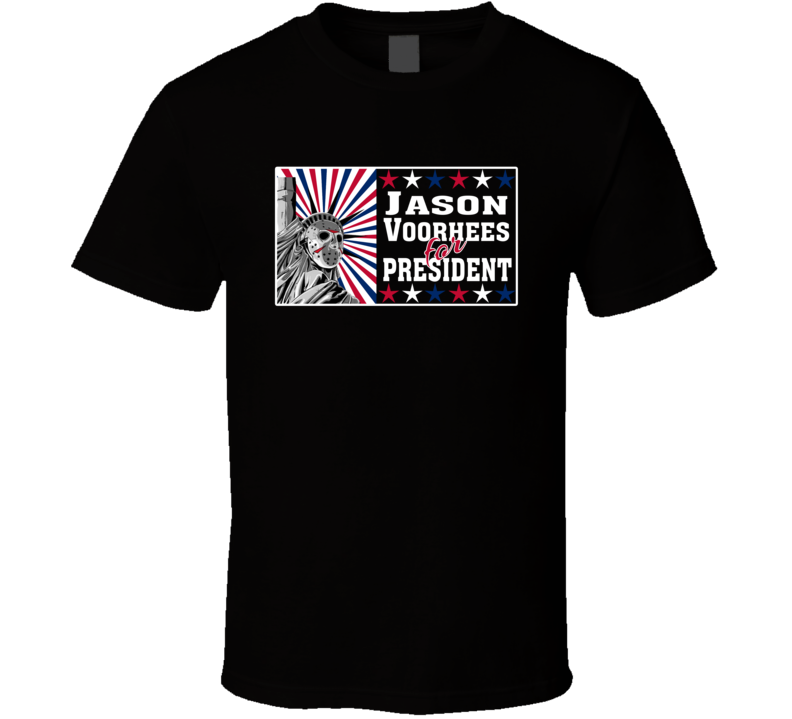 Jason Voorhees For President Statue Of Liberty Mashup T Shirt