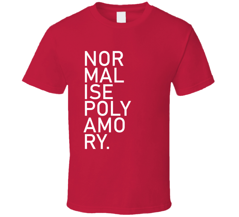 Normalize Polyamory Social Equality T Shirt