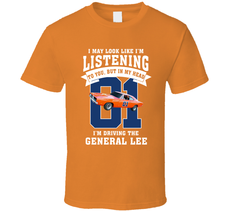 In My Head I'm Driving The General Lee Dukes Of Hazzard Fan T Shirt