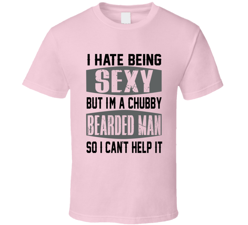 Hate Being Sexy But I Can't Help It Funny T Shit T Shirt