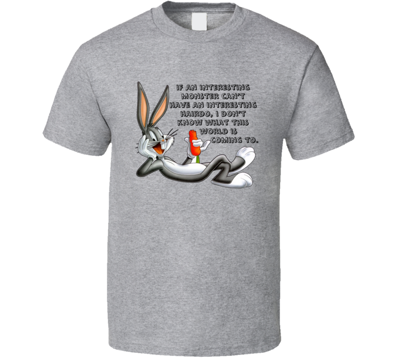 Bugs Bunny Interesting Monster Interesting Hairdo Funny Cartoon Lovers T Shirt